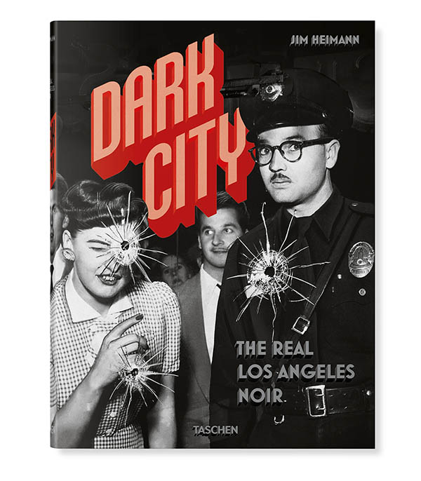 Livre Dark City. The Real Los Angeles Noir Taschen