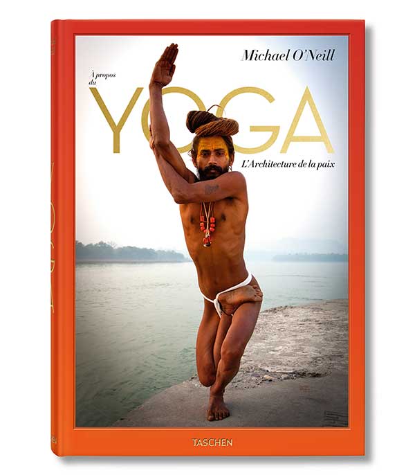 À propos du Yoga: L'Architecture de la paix, Michael O'Neill Taschen